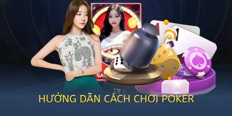 Cách chơi Poker casino – Hướng dẫn chi tiết cho người mới 2025 2 hướng dẫn cách chơi poker casino