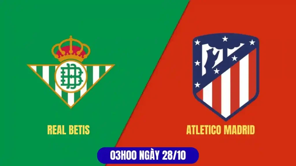 Nhận định Real Betis vs Atletico Madrid (La Liga 2025/26) 6 Real Betis vs Atletico Madrid