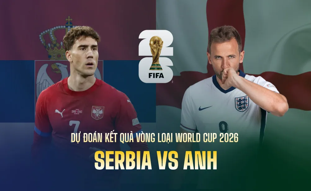OK9 Nhận Định Anh vs Serbia: Sư Tử Anh Thị Uy – Serbia Quyết Gây Bất Ngờ 3 Nhận định Anh vs Serbia